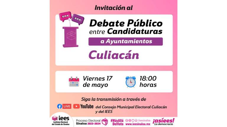 Este viernes, las candidatas y candidatos a la Alcaldía de Culiacán participarán en el debate.