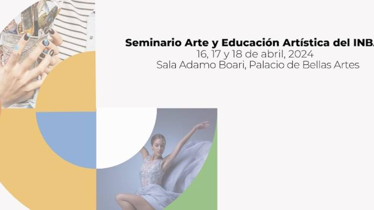 El seminario servirá como materia prima para generar las memorias sobre Arte y Educación Artística del Inbal.