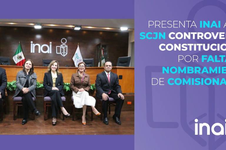 INAI presenta controversia constitucional para que se nombre a comisionados faltantes