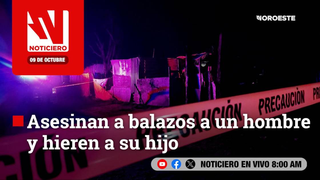 Este jueves, en Noticiero Noroeste: Asesinan a balazos a un hombre y ...