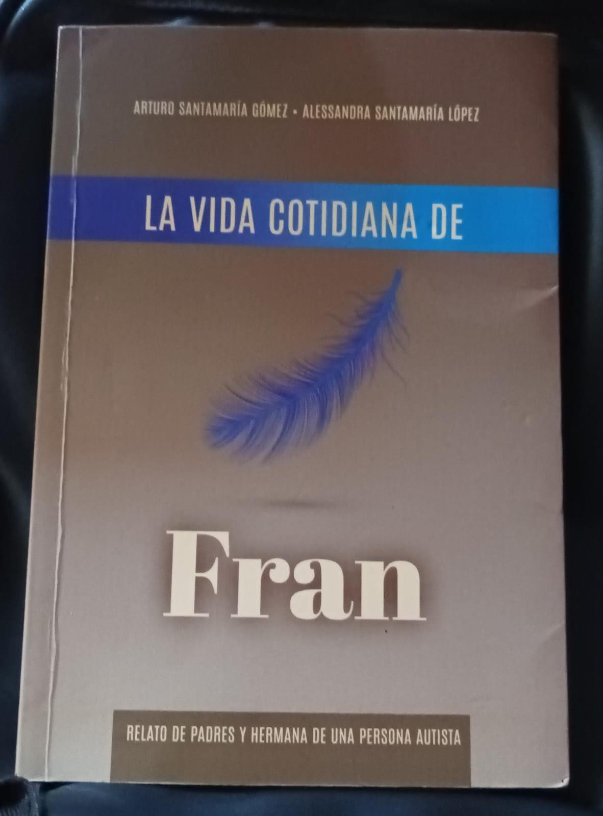 $!Presentarán Arturo Santamaría Gómez y su hija Alessandra su libro ‘Fran’