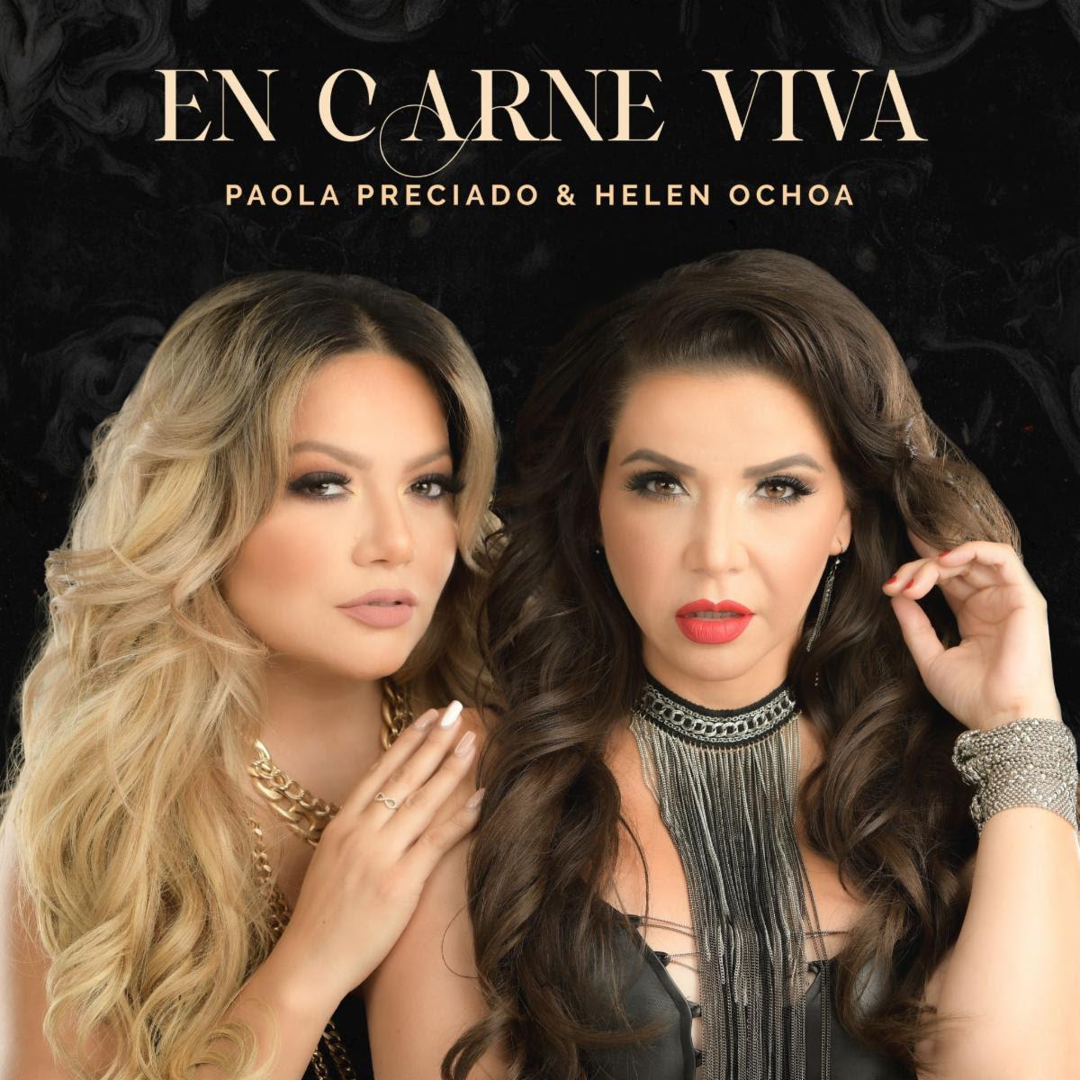 $!La culiacanense Paola Preciado lanza versión de ‘En carne viva’, junto a la cantante Helen Ochoa