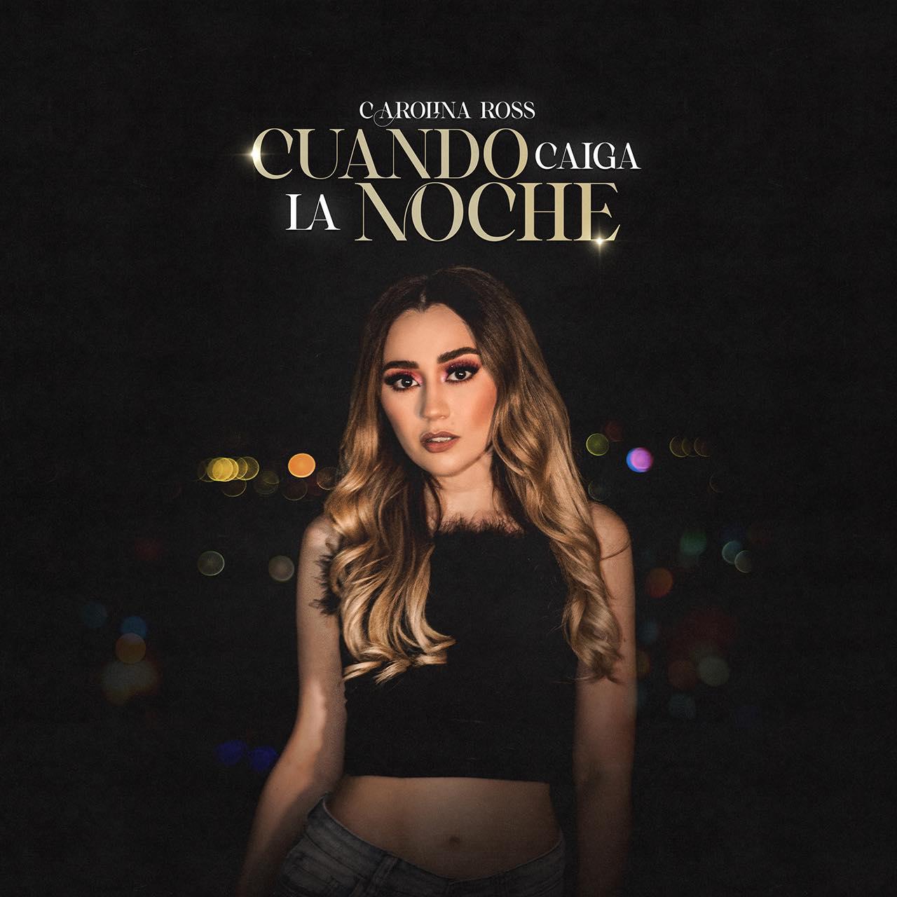 $!Lanza Carolina Ross nuevo sencillo ‘Cuando caiga la noche’