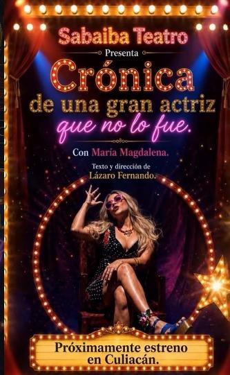 $!‘Crónica de una gran actriz que no lo fue’ se presentará próximamente en Culiacán.