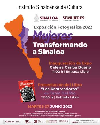 Este martes 27 de junio se inaugurará la exposición fotográfica “Mujeres Transformando Sinaloa”, en el Museo de Arte de Mazatlán.