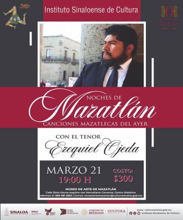 El concierto “Noches de Mazatlán”, que ofrecerá el tenor Ezequiel Ojeda, acompañado del pianista Juan Pablo García, se prepara para el martes 21 de marzo en el Museo de Arte de Mazatlán.
