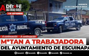 Este jueves A Detalle: Matan a trabajadora del Ayuntamiento de Escuinapa