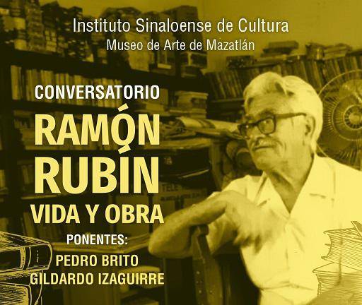 La conferencia sobre Ramón Rubín será el jueves 22, en el Museo de Arte de Mazatlán.