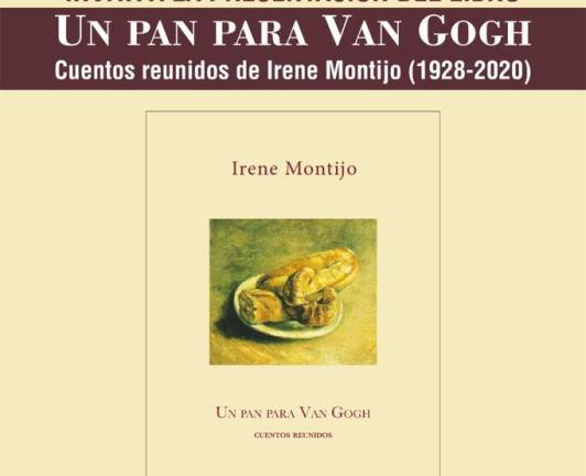 Este jueves se presenta el libro ’Un pan para Van Gogh’, de Irene Montijo