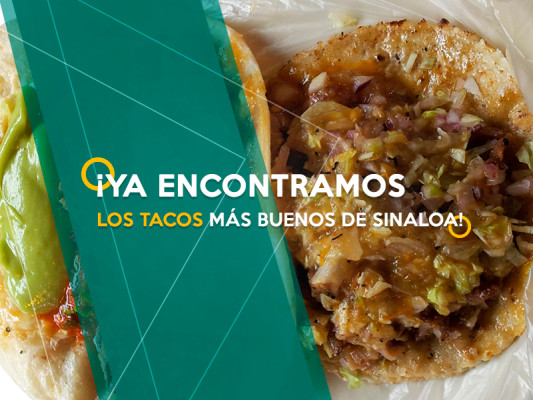¡Ya encontramos los tacos más buenos de Sinaloa!