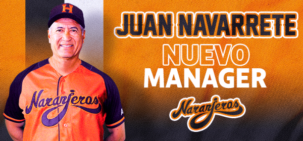 Juan Navarrete es el nuevo mánager de Naranjeros de Hermosillo