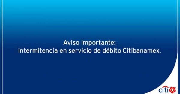 No disponible por el momento: reportan fallas en los servicios bancarios de Citibanamex