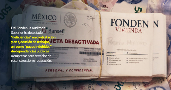 El Fonden sí fue mal operado. ASF halla irregularidades en obras, pagos y contratos de 2014 al 2018