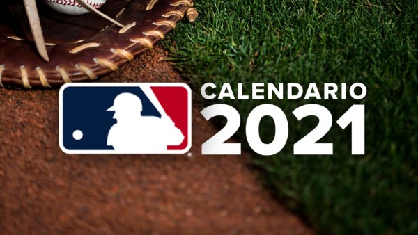 Grandes Ligas anuncia el calendario para la temporada 2021