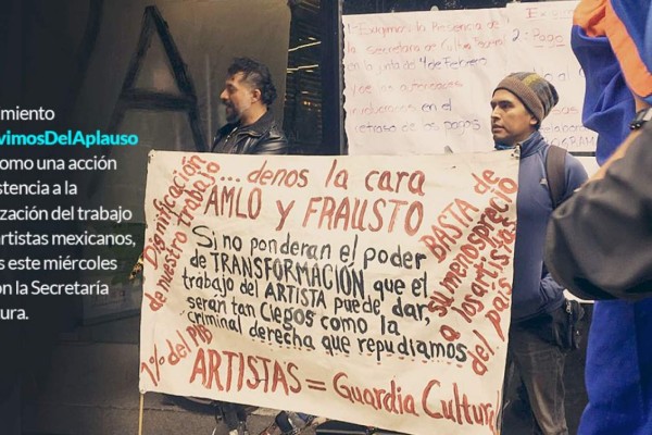 #NoVivimosDelAplauso. Artistas denuncian a Cultura de la 4T por falta de pagos y pobreza laboral