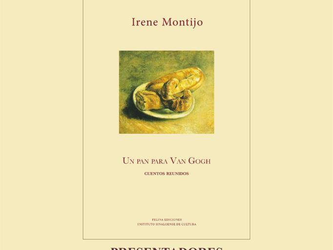 Este jueves se presenta el libro ’Un pan para Van Gogh’, de Irene Montijo