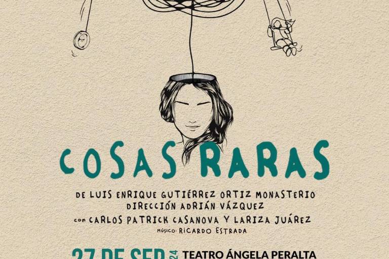 Presentarán a la obra ‘Cosas raras’, en el teatro Ángela Peralta
