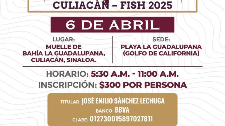 El torneo ‘Descubriendo la Guadalupana, Culiacán-Fish 2025’ se realizará el próximo 6 de abril en punto de las 5:30 horas y hasta las 11:00 horas.