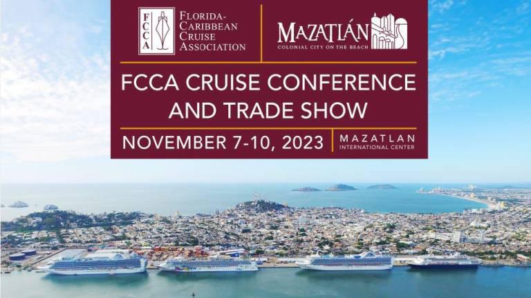 Del 7 al 10 de noviembre se realizará en Mazatlán la convención FCCA, organizado por la Florida- Caribbean Cruise Association.