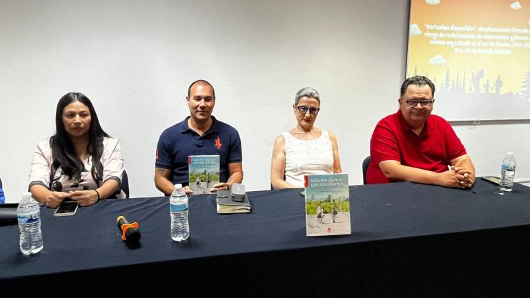 El libro “Solo nos dijeron que nos íbamos” fue presentado este lunes en Mazatlán.