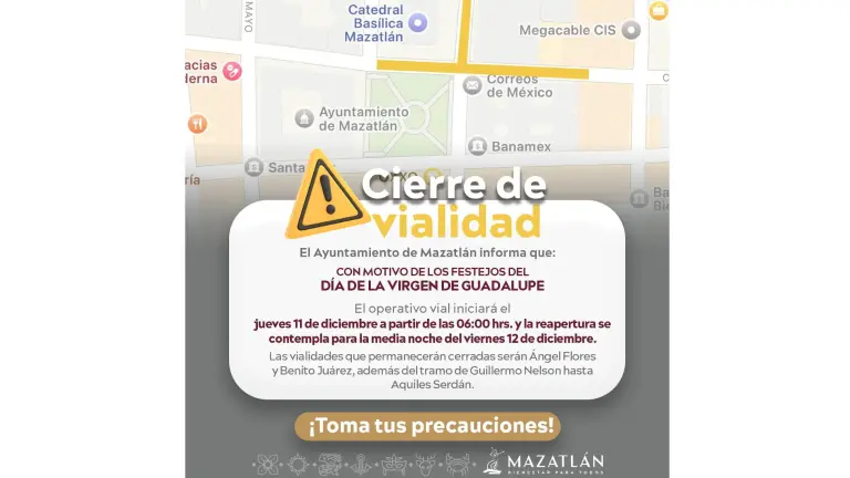 A partir de este jueves, calles del Centro de Mazatlán permanecerán cerradas durante el operativo vial por los festejos del Día de la Virgen de Guadalupe.