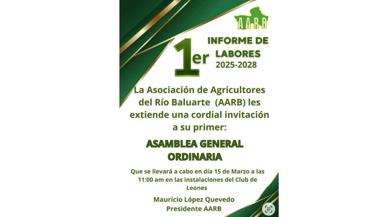 La Asociación de Agricultores del Río Baluarte (AARB) lanzó convocatoria para su primera asamblea ordinaria, conforme a la Ley de Organizaciones Agrícolas de Sinaloa.