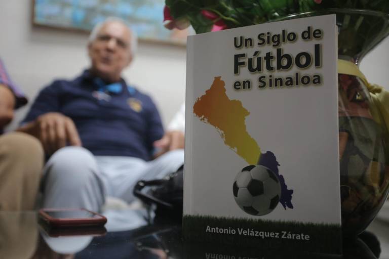 Historia del Futbol en Sinaloa: Antonio Velázquez retribuye al deporte y la sociedad lo mucho que le han dado