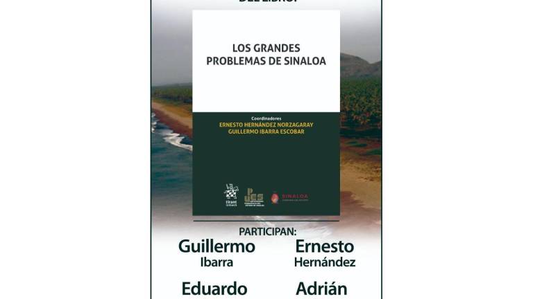 Presentarán libro ‘Los Grandes Problemas de Sinaloa’ en Culiacán