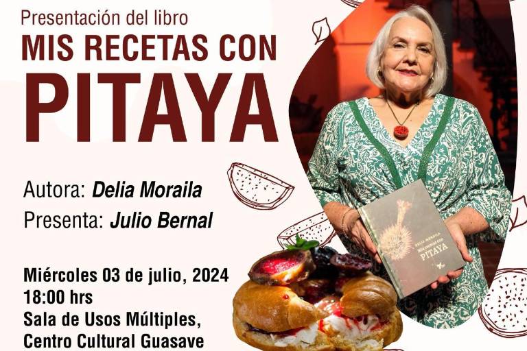 Presentarán ‘Mis recetas con pitaya’, de Delia Moraila, en Guasave