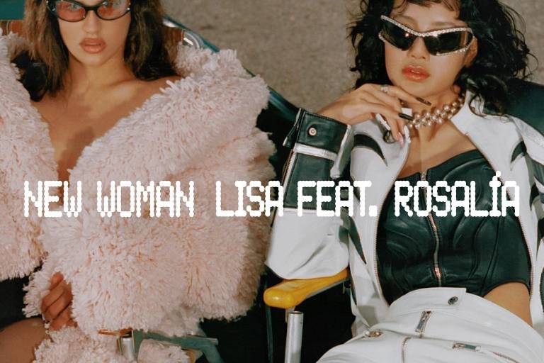 Rosalía y Lisa de BLACKPINK lanzarán el tema ‘New Woman’