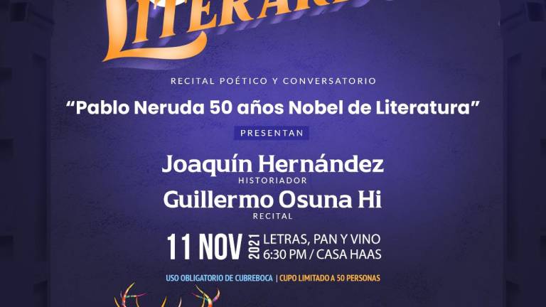 Un tributo a Neruda se ofrecerá en “Jueves literario, letras, pan y vino’, que se efectuará en Casa Haas.