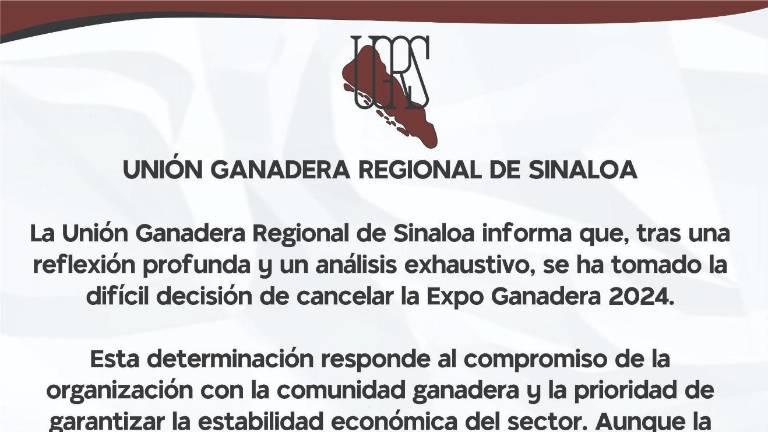 La Unión Ganadera Regional de Sinaloa informó la decisión de cancelar el encuentro ganadero para este año.