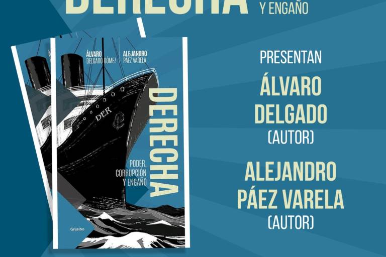 Presentarán el libro ‘Derecha, poder, corrupción y engaño’, de Álvaro Delgado y Alejandro Páez