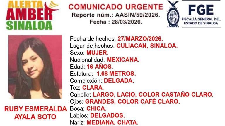 Ruby Esmeralda Ayala Soto, de 16 años, vista por última vez el 27 de marzo en la colonia Juntas del Humaya.