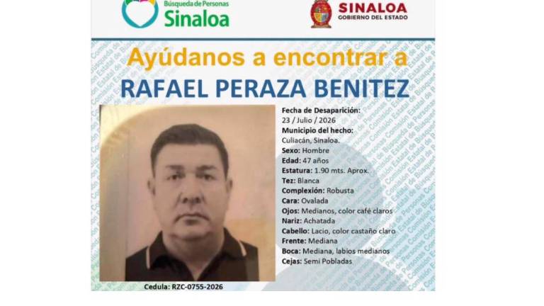 La Comisión Estatal de Búsqueda emitió la ficha para localizar a Rafael Peraza Benítez, de 47 años, desaparecido en Culiacán.