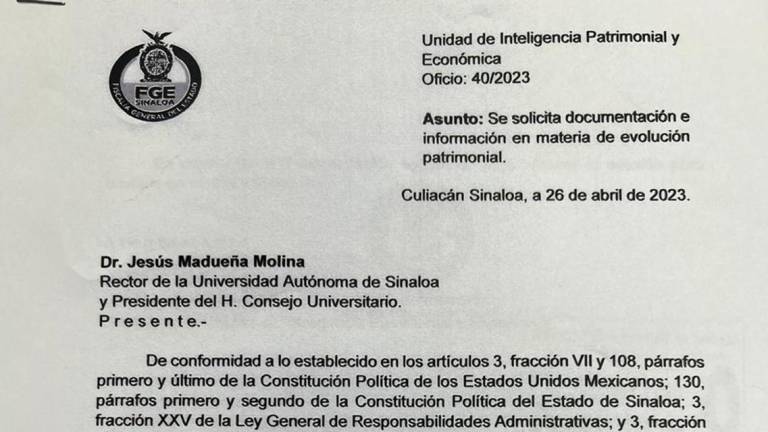 Oficio de la Unidad de Inteligencia Patrimonial y Económica de la Fiscalía de Sinaloa dirigido al Rector de la UAS, Jesús Madueña Molina.