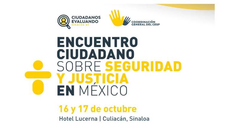 Este jueves y viernes en Culiacán realizarán el Encuentro Ciudadano sobre Seguridad y Justicia en México.