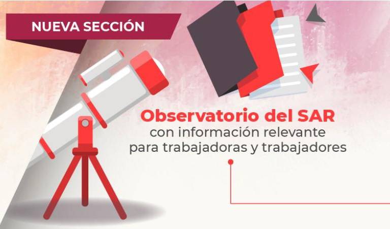 Consar lanza el ‘Observatorio del SAR’ para facilitar a los trabajadores la búsqueda de información en su sitio web