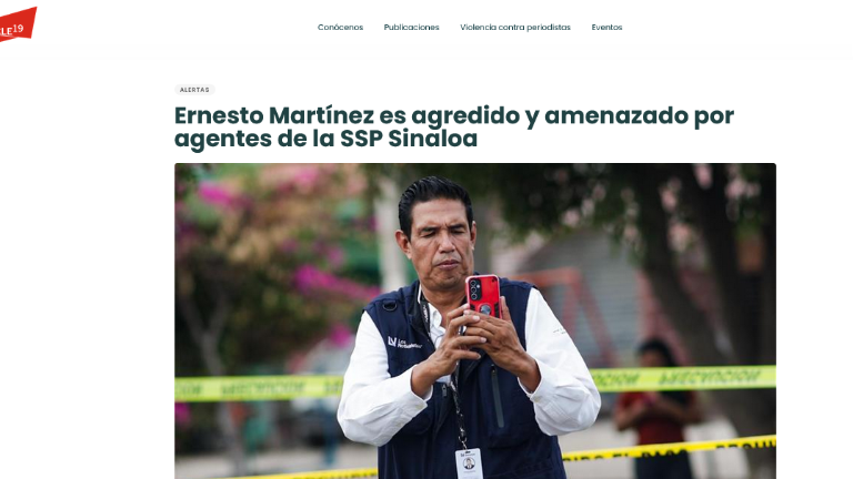 La organización Artículo 19 documentó la agresión que sufrió el periodista Ernesto Martínez por agentes estatales de Sinaloa.