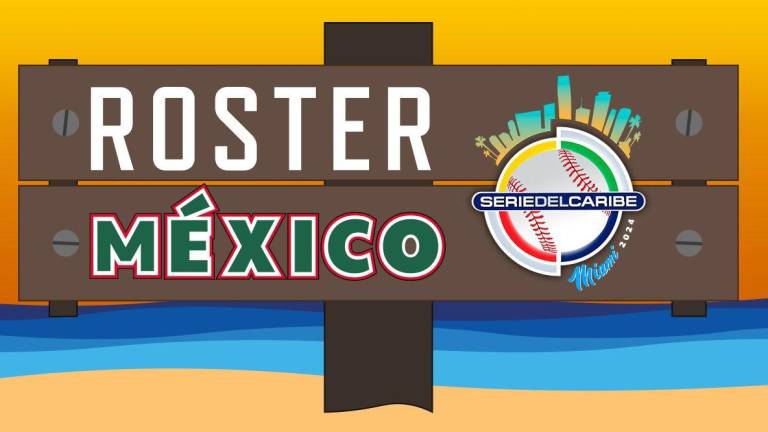 México destapa su róster para la Serie del Caribe 2024