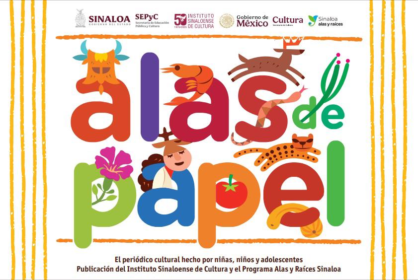 $!El periódico Alas de Papel es editado por el Instituto Sinaloense de Cultura y el Programa Alas y Raíces de Sinaloa.