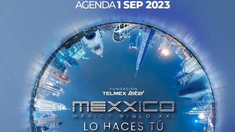 Este viernes 1 de septiembre inicia el evento México Siglo XXI