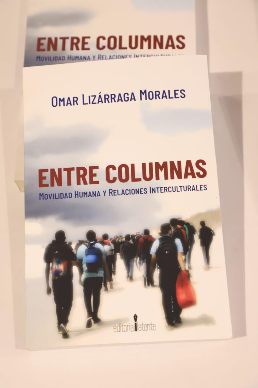 $!Presentan libro ‘Entre Columnas’, de periodismo sociológico de Omar Lizárraga