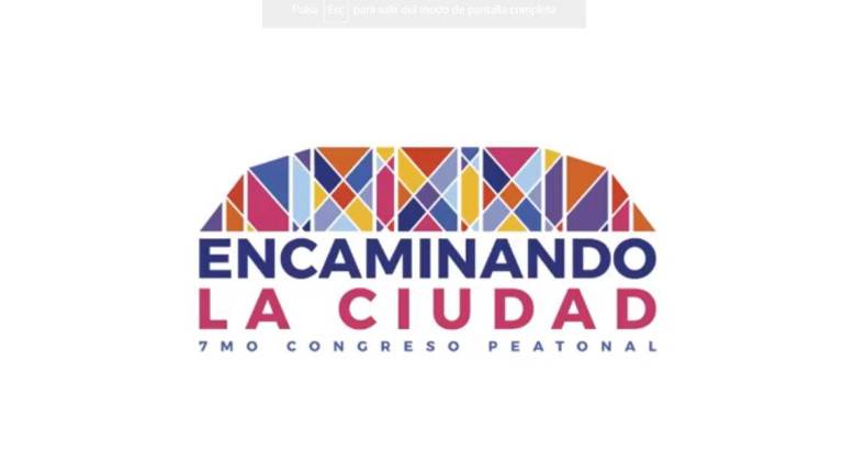 Del 23 al 25 de marzo, se realiza el 7mo. Congreso Peatonal Encaminando La Ciudad.