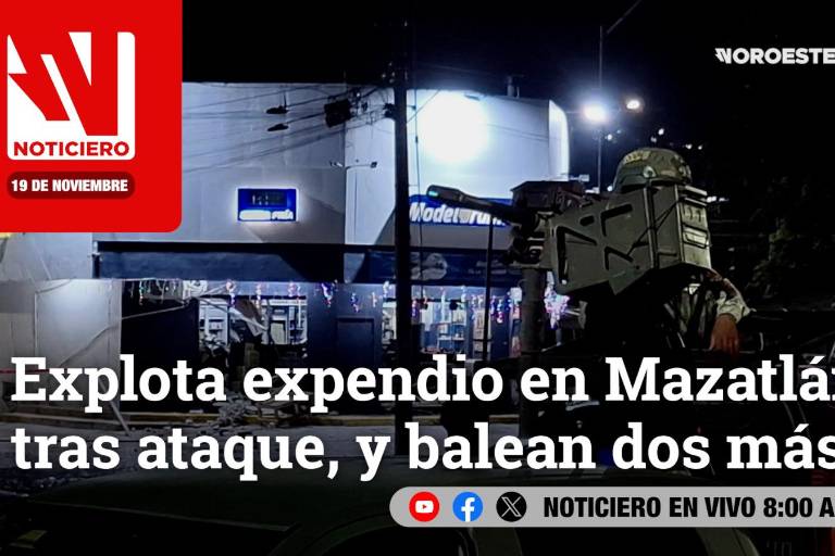 Este miércoles, en Noticiero Noroeste: Explota expendio en Mazatlán tras ataque y balean dos más