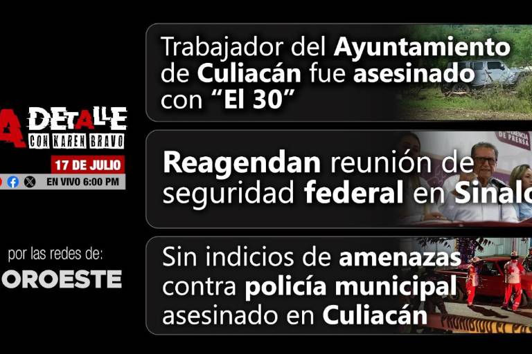 Este jueves, A Detalle: Asesinan a tres policías en Culiacán en 10 días