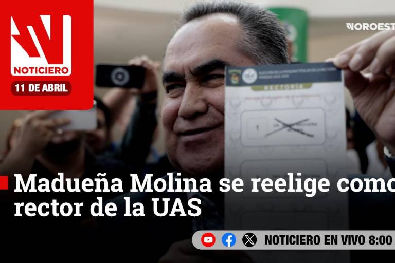 Este viernes, en Noticiero Noroeste: Madueña Molina se reelige como Rector de la UAS