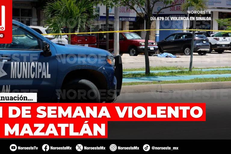 Este lunes, en Noticiero Noroeste: Se registran 10 atentados en Mazatlán que dejaron 6 muertos