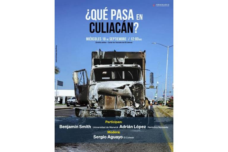 ¿Qué pasa en Culiacán?, seminario sobre violencia y paz de El Colegio de México