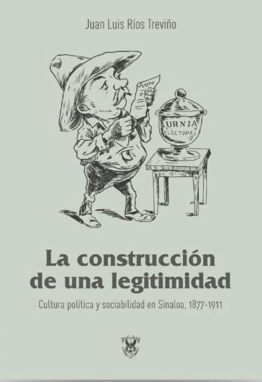 $!El libro La construcción de una legitimidad, de Juan Luis Ríos, será presentado este jueves en el auditorio Ruperto L. Paliza, al interior del Edificio Central, a las 11:00 horas.